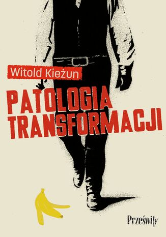 Patologia transformacji prof. Witold Kieżun - okladka książki