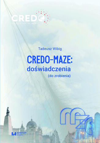 CREDO-Maze: doświadczenia (do zrobienia) Tadeusz Wibig - okladka książki
