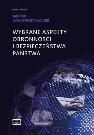 Wybrane aspekty obronności i bezpieczeństwa państwa Jacek Bil, Wawrzyniec Kowalski - okladka książki