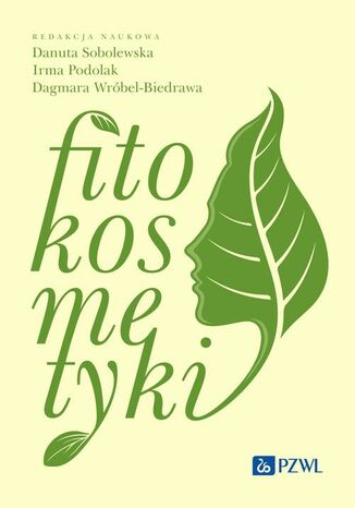 Fitokosmetyki Danuta Sobolewska, Irma Podolak, Dagmara Wróbel-Biedrawa - okladka książki