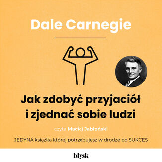Jak zdobyć przyjaciół i zjednać sobie ludzi Dale Carnegie - okladka książki
