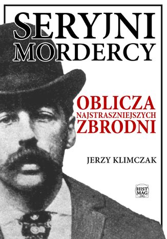 Seryjni mordercy. Oblicza najstraszniejszych zbrodni Jerzy Klimczak - okladka książki