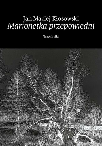 Marionetka przepowiedni Jan Kłosowski - okladka książki