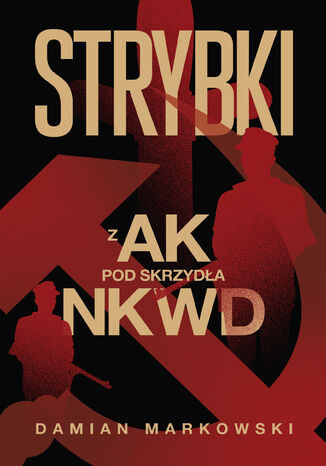 Strybki. Z AK pod skrzydła NKWD Damian Markowski - okladka książki