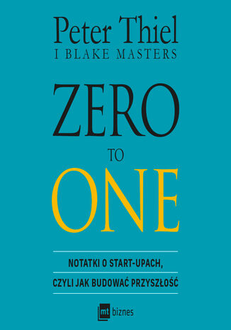 ZERO TO ONE. Notatki o start-upach, czyli jak budować przyszłość Peter Thiel, Blake Masters - audiobook MP3