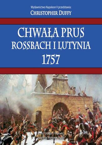 Chwała Prus. Rossbach i Lutynia 1757 Christopher Duffy - okladka książki