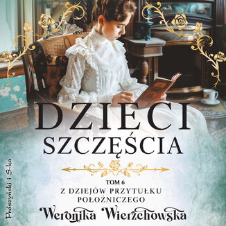 Dzieci szczęścia Weronika Wierzchowska - audiobook MP3