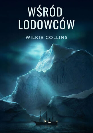 Wśród lodowców Wilkie Collins - okladka książki