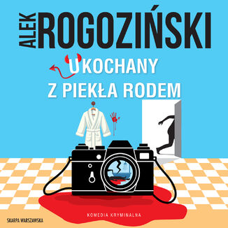 Ukochany z piekła rodem Alek Rogoziński - audiobook MP3