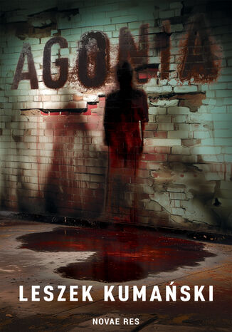Agonia Leszek Kumański - okladka książki