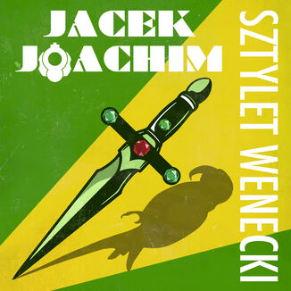 Sztylet wenecki Jacek Joachim - okladka książki