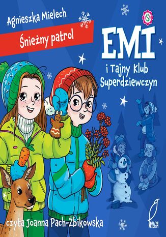 Emi i Tajny Klub Superdziewczyn. Śnieżny patrol. Tom 6 Agnieszka Mielech - okladka książki