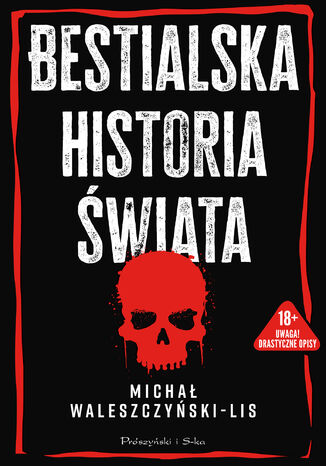 Bestialska historia świata Michał Waleszczyński-Lis - okladka książki