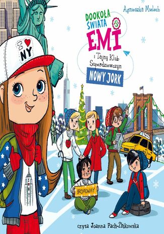 Emi i Tajny Klub Superdziewczyn. Dookoła świata. Nowy Jork Agnieszka Mielech - audiobook MP3