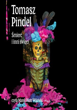 Śmierć i inni święci. Ameryka Łacińska i jej wierzenia Tomasz Pindel - okladka książki