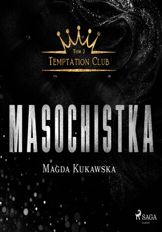 Masochistka. Temptation Club tom 2 (#2) Magda Kukawska - okladka książki