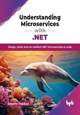 Understanding Microservices with .NET Sepehr Pakbaz - okladka książki