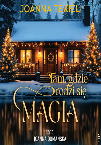 Tam, gdzie rodzi się magia Joanna Tekieli - audiobook MP3