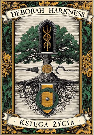 Księga życia. Księga Wszystkich Dusz. Tom 3 Deborah Harkness - okladka książki