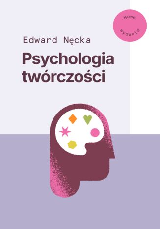 Psychologia twórczości. Nowe wydanie Edward Nęcka - okladka książki