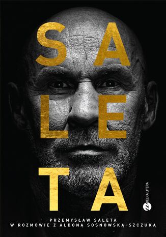 Saleta. Przemysław Saleta w rozmowie z Aldoną Sosnowską-Szczuką Przemysław Saleta, Aldona Sosnowska-Szczuka - okladka książki