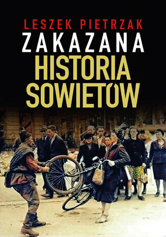Zakazana historia sowietów Leszek Pietrzak - okladka książki