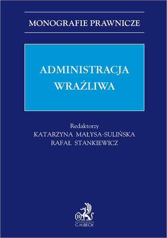 Administracja wrażliwa Katarzyna Małysa-Sulińska prof. UJ, Rafał Stankiewicz - okladka książki