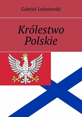 Królestwo Polskie Gabriel Leśniewski - okladka książki