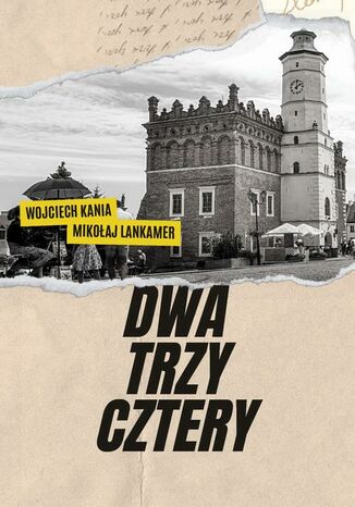 Dwa Trzy Cztery Wojciech Kania, Mikołaj Lankamer - okladka książki