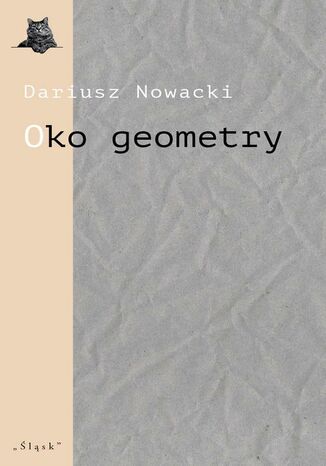 Oko geometry. Afrykańskie opowiadania Wojciecha Albińskiego Dariusz Nowacki - okladka książki