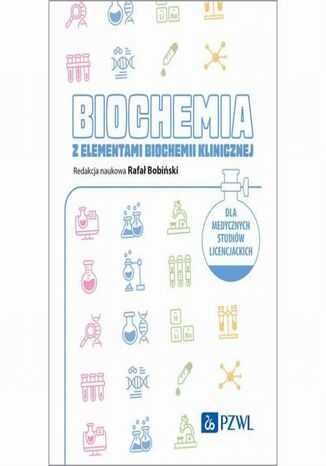 Biochemia z elementami biochemii klinicznej. Dla medycznych studiów licencjackich Rafał Bobiński - okladka książki