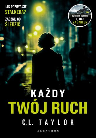Każdy twój ruch C.L. Taylor - okladka książki