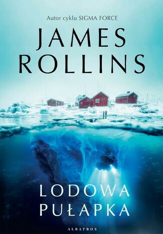 LODOWA PUŁAPKA James Rollins - okladka książki