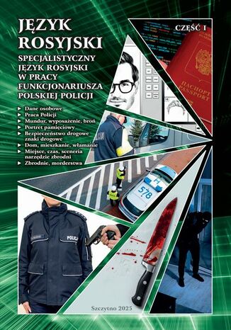 Specjalistyczny język rosyjski w pracy funkcjonariusza polskiej Policji część I Mirona Urbanik-Gołota - okladka książki