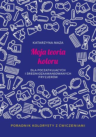 Moja teoria koloru Matarzyna Maza - okladka książki