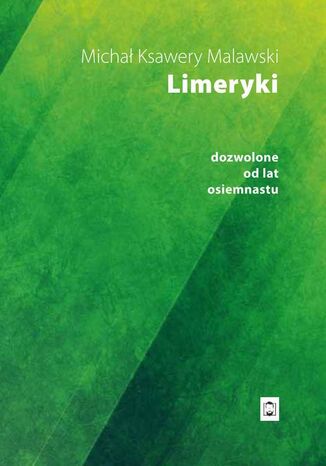 Limeryki dozwolone od lat osiemnastu Michał Ksawery Malawski - okladka książki
