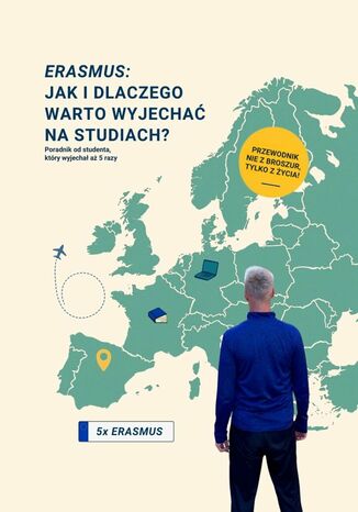 Erasmus: Jak i dlaczego warto wyjechać na studiach? Akademicki Nomad - okladka książki