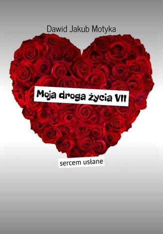 Moja droga życia. Tom 7 Dawid Motyka - okladka książki