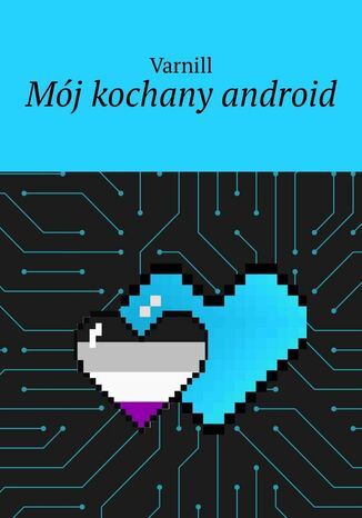 Mój kochany android Varnill - okladka książki