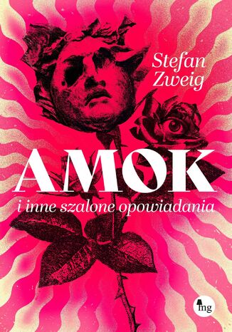 Amok i inne szalone opowiadania Stefan Zweig - okladka książki