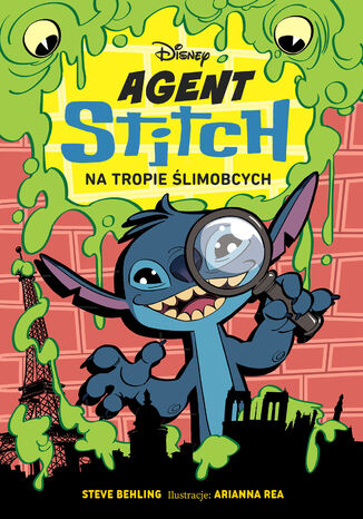 Agent Stitch. Tom 1. Na tropie ślimobcych. Disney Steve Behling - okladka książki