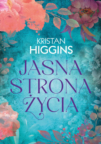 Jasna strona życia Kristan Higgins - okladka książki