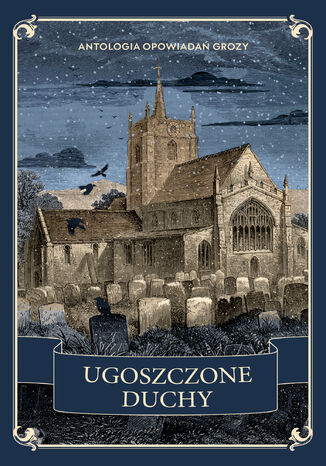 Ugoszczone duchy. Antologia opowiadań grozy G.K. Chesterton, D.H. Lawrenc, Rosa Mulholland, Richard Marsh - okladka książki