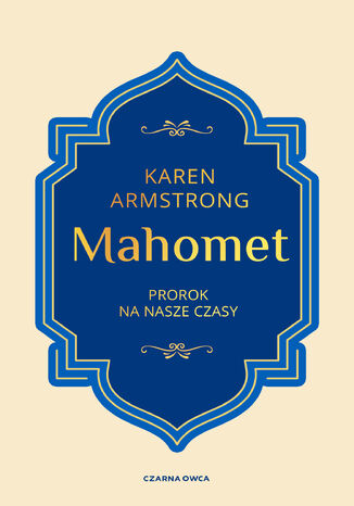 Mahomet. Prorok na nasze czasy Karen Armstrong - okladka książki