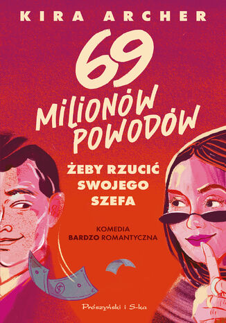 69 milionów powodów, żeby rzucić swojego szefa Kira Archer - okladka książki