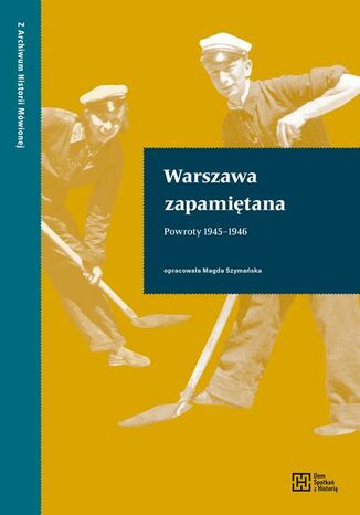 Warszawa zapamiętana. Powroty 1945-1946 Magda Szymańska - okladka książki