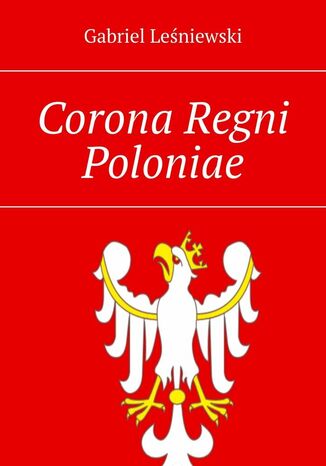 Corona Regni Poloniae Gabriel Leśniewski - okladka książki