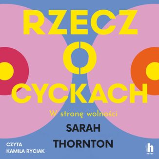 Rzecz o cyckach. W stronę wolności Sarah Thornton - audiobook MP3