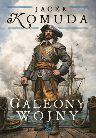 Galeony wojny Jacek Komuda - okladka książki