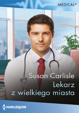 Lekarz z wielkiego miasta Susan Carlisle - okladka książki